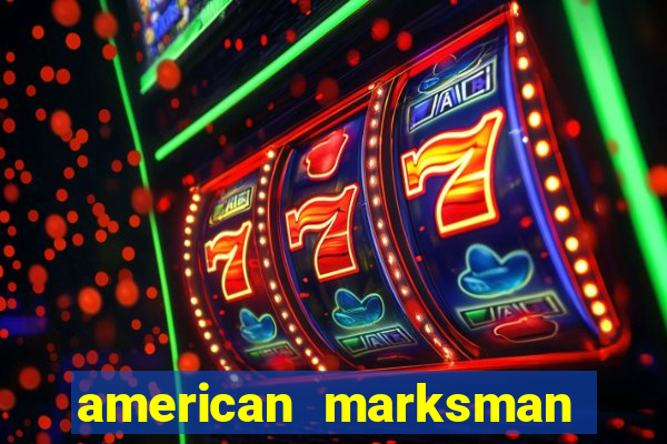 american marksman apk dinheiro infinito